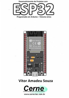 Desenvolvimento De Projetos Com Esp32 Programado Em Arduino - Volume Único (eBook, PDF) - Souza, Vitor Amadeu