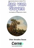 Apresentando Pinturas No Display Tft De Jan Van Goyen Com Raspberry Pi Programado No Python (eBook, PDF)
