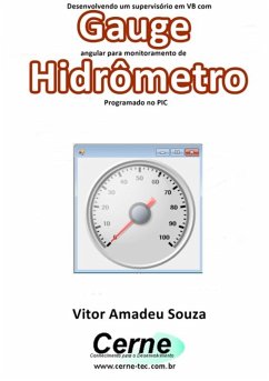 Cover Desenvolvendo Um Supervisório Em Vb Com Gauge Angular Para Monitoramento De Hidrômetro Programado No Pic (eBook, PDF)