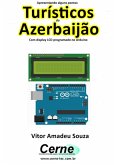 Apresentando Alguns Pontos Turísticos Do Azerbaijão Com Display Lcd Programado No Arduino (eBook, PDF)