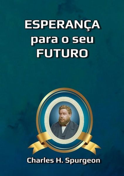 Esperança Para Seu Futuro (eBook, ePUB) Esperança Para Seu Futuro (eBook, ePUB)