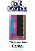 Projeto Interface De Relé Através Da Porta Paralela Com Desenho De Esquema E Layout No Kicad (eBook, PDF)