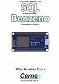Conectando O Esp8266 Ao Bd Sql Na Web Para Medir Benzeno Programado Em Arduino (eBook, PDF)