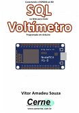 Conectando O Esp8266 Ao Bd Sql Na Web Para Medir Voltímetro Programado Em Arduino (eBook, PDF)