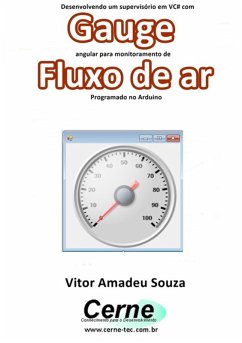 Cover Desenvolvendo Um Supervisório Em Vc# Com Gauge Angular Para Monitoramento De Fluxo De Ar Programado No Arduino (eBook, PDF)