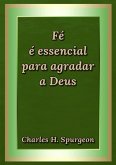 Fé É Essencial Para Agradar A Deus (eBook, ePUB)