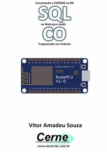 Conectando O Esp8266 Ao Bd Sql Na Web Para Medir Co Programado Em Arduino (eBook, PDF)