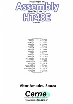 Programação Em Assembly Para O Mcu Holtek Ht48e Volume I (eBook, PDF) - Souza, Vitor Amadeu