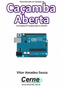 Desenvolvendo Um Indicador De Caçamba Aberta Programado No Arduino (eBook, PDF) - Souza, Vitor Amadeu
