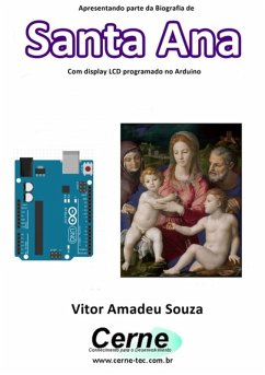 Apresentando Parte Da Biografia De Santa Ana No Display Lcd Programado No Arduino (eBook, PDF) - Souza, Vitor Amadeu