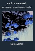 Em Branco E Azul (eBook, PDF)