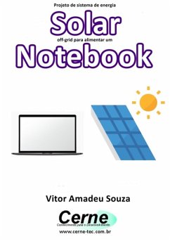 Cover Projeto De Sistema De Energia Solar Off-grid Para Alimentar Um Notebook (eBook, PDF)