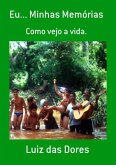 Eu... Minhas Memórias (eBook, PDF)