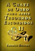 A Chave De Ouro Para Abrir Tesouros Escondidos - Ii (eBook, ePUB)
