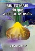 Muito Mais Do Que A Lei De Moisés (eBook, ePUB)