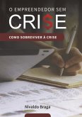 O Empreendedor Sem Crise (eBook, PDF)