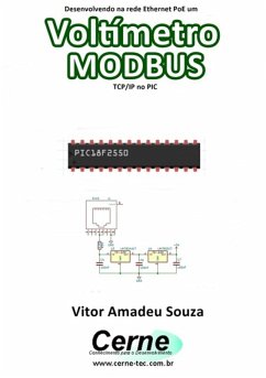 Desenvolvendo Na Rede Ethernet Poe Um Voltímetro Modbus Tcp/ip No Pic (eBook, PDF) - Souza, Vitor Amadeu