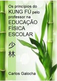 Os Princípios Do Kung Fú Pelo Professor Na Educação Física Escolar (eBook, ePUB)