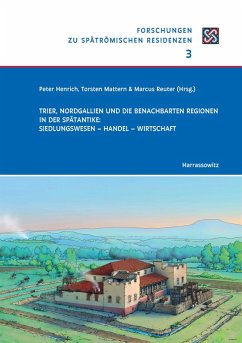 Cover Trier, Nordgallien und die benachbarten Regionen in der Spätantike: Siedlungswesen - Handel - Wirtschaft (eBook, PDF)