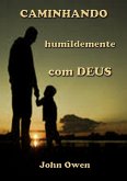 Caminhando Humildemente Com Deus (eBook, ePUB) Caminhando Humildemente Com Deus (eBook, ePUB)