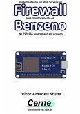 Implementando Um Web Server Com Firewall Para Monitoramento De Benzeno Usando O Esp8266 (nodemcu) Programado No Arduino (eBook, PDF)
