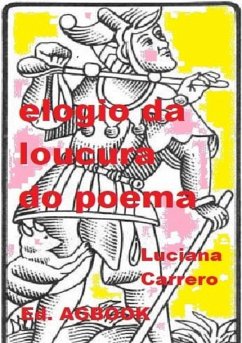 Elogio Da Loucura Do Poema (eBook, PDF) - Carrero, Luciana