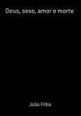 Deus, Sexo, Amor E Morte (eBook, ePUB)