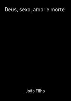 Deus, Sexo, Amor E Morte (eBook, ePUB) Cover Deus, Sexo, Amor E Morte (eBook, ePUB)