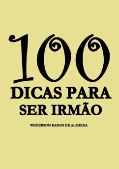 Cover 100 Dicas Para Ser Irmão (eBook, PDF)