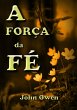 A Força Da Fé (eBook, ePUB) - Bild 1