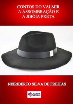 Contos Do Valmir A Assombração E A Jibóia Preta (eBook, ePUB) - de Freitas, Neiriberto Silva