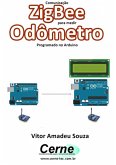 Comunicação Zigbee Para Medir Odômetro Programado No Arduino (eBook, PDF)