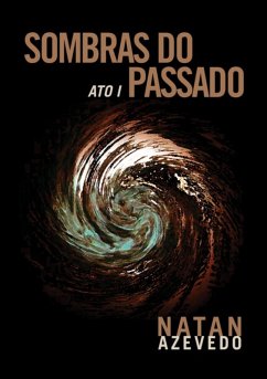 Sombras Do Passado - Ato I (eBook, PDF) - Azevedo, Natan