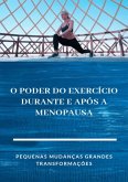 O Poder Do Exercício Durante E Após A Menopausa (eBook, ePUB)
