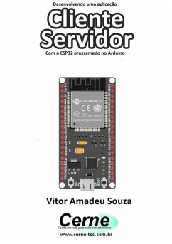 Cover Desenvolvendo Uma Aplicação Cliente Servidor Com O Esp32 Programado No Arduino (eBook, PDF)
