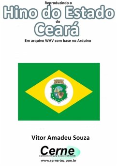 Cover Reproduzindo O Hino Do Estado Do Ceará Em Arquivo Wav Com Base No Arduino (eBook, PDF)