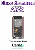 Fluxo De Massa No Esp32 Usando O Ajax Programado No Arduino (eBook, PDF)