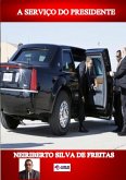 A Serviço Do Presidente (eBook, ePUB) A Serviço Do Presidente (eBook, ePUB)