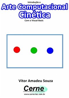 Introdução A Arte Computacional Cinética Com O Visual Basic (eBook, PDF) - Souza, Vitor Amadeu