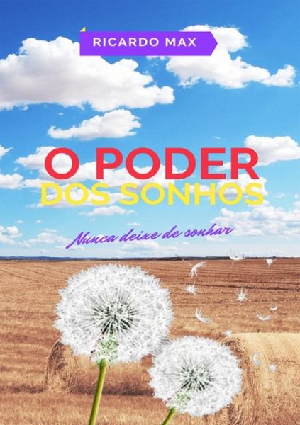 O Poder Dos Sonhos (eBook, PDF) O Poder Dos Sonhos (eBook, PDF)