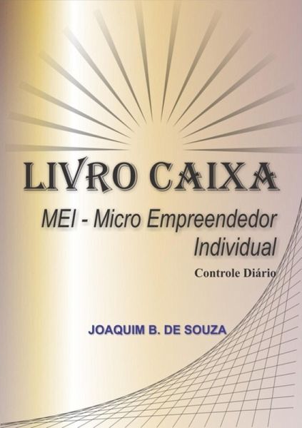 Livro Caixa Para Micro Empreendedor Individual (eBook, PDF) Livro Caixa Para Micro Empreendedor Individual (eBook, PDF)