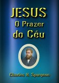 Jesus, O Prazer Do Céu (eBook, ePUB)
