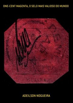 One-cent Magenta, O Selo Mais Valioso Do Mundo (eBook, ePUB) - Nogueira, Adeilson