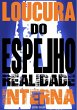 Loucura Do Espelho - A Realidade... - Bild 1