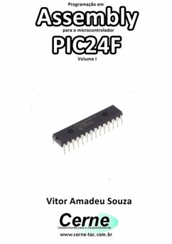 Programação Em Assembly Para O Microcontrolador Pic24f Volume I (eBook, PDF) - Souza, Vitor Amadeu