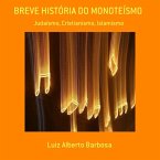 Breve História Do Monoteísmo (eBook, PDF)