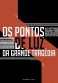 Os Pontos De Luz Da Grande Tragédia (eBook, PDF)