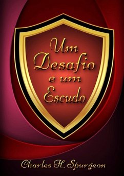 Um Desafio E Um Escudo (eBook, ePUB) - Dutra, Silvio Um Desafio E Um Escudo (eBook, ePUB) - Dutra, Silvio