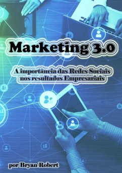 Marketing 3.0 E As Redes Sociais (eBook, PDF) - Robert, Bryan