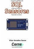 Conectando O Esp8266 Ao Bd Sql Na Web Para Medição De Sensores Programado Em Arduino (eBook, PDF)